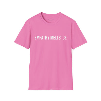 BOLD font - "Empathy melts ICE" - Unisex Tee (additional colors)