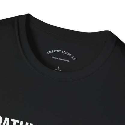 BOLD font - "Empathy melts ICE" - Unisex Tee