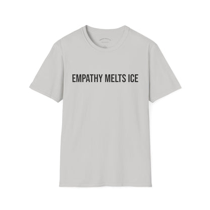 BOLD font - "Empathy melts ICE" - Unisex Tee