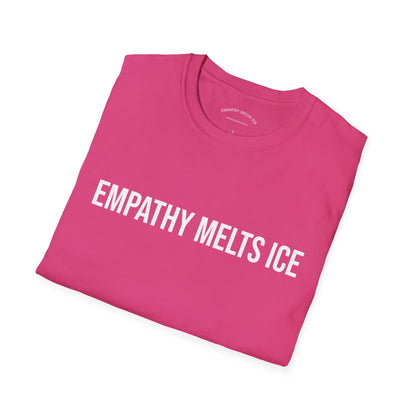 BOLD font - "Empathy melts ICE" - Unisex Tee (additional colors)