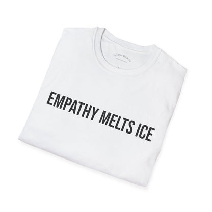 BOLD font - "Empathy melts ICE" - Unisex Tee