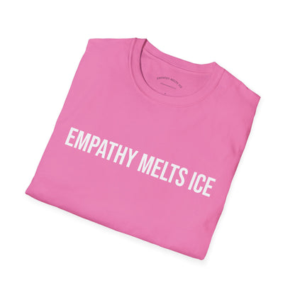 BOLD font - "Empathy melts ICE" - Unisex Tee (additional colors)