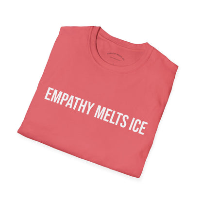 BOLD font - "Empathy melts ICE" - Unisex Tee