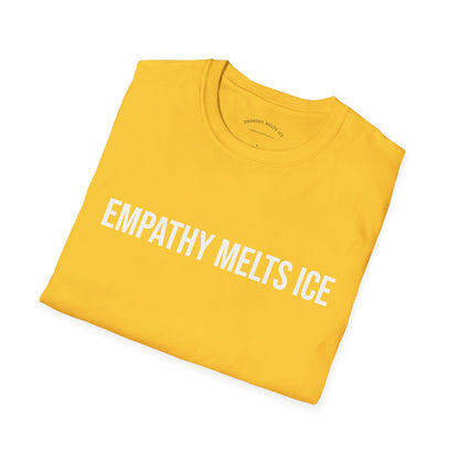 BOLD font - "Empathy melts ICE" - Unisex Tee (additional colors)