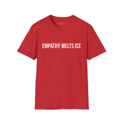 BOLD font - "Empathy melts ICE" - Unisex Tee (additional colors)
