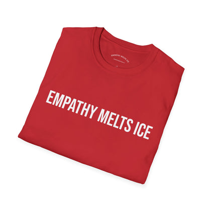 BOLD font - "Empathy melts ICE" - Unisex Tee (additional colors)
