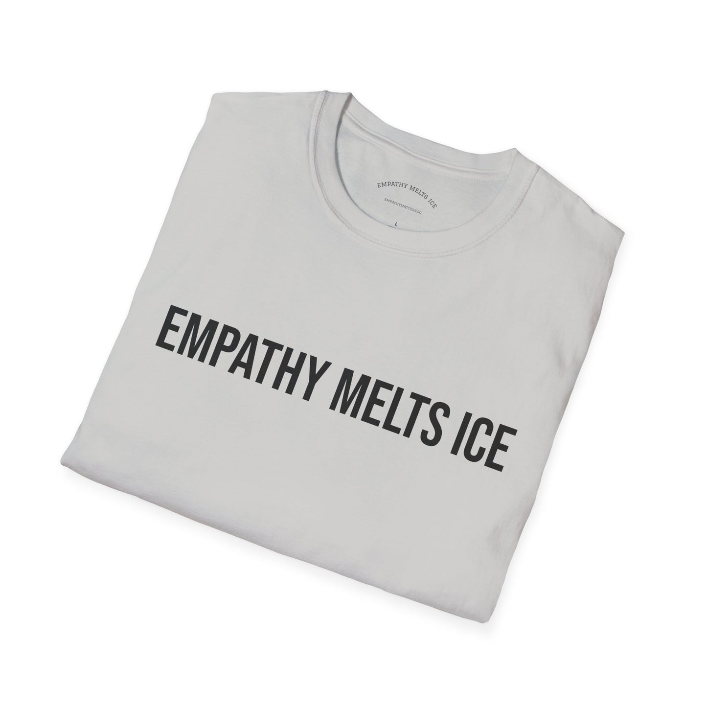 BOLD font - "Empathy melts ICE" - Unisex Tee