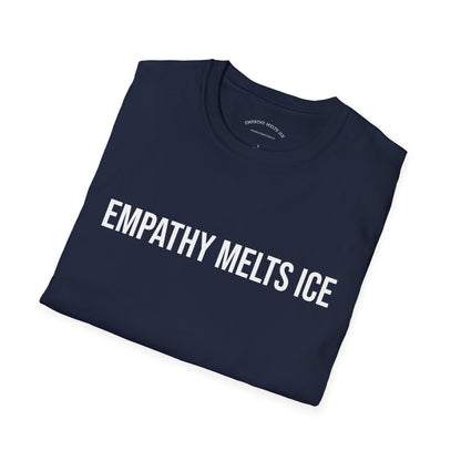 BOLD font - "Empathy melts ICE" - Unisex Tee