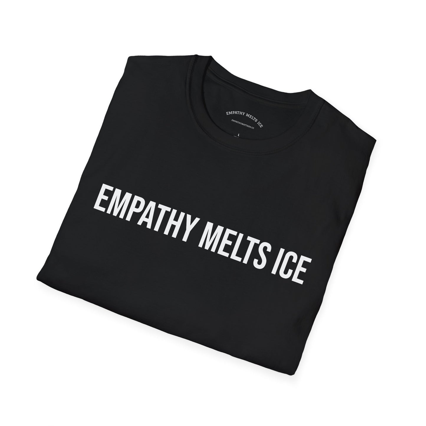 BOLD font - "Empathy melts ICE" - Unisex Tee