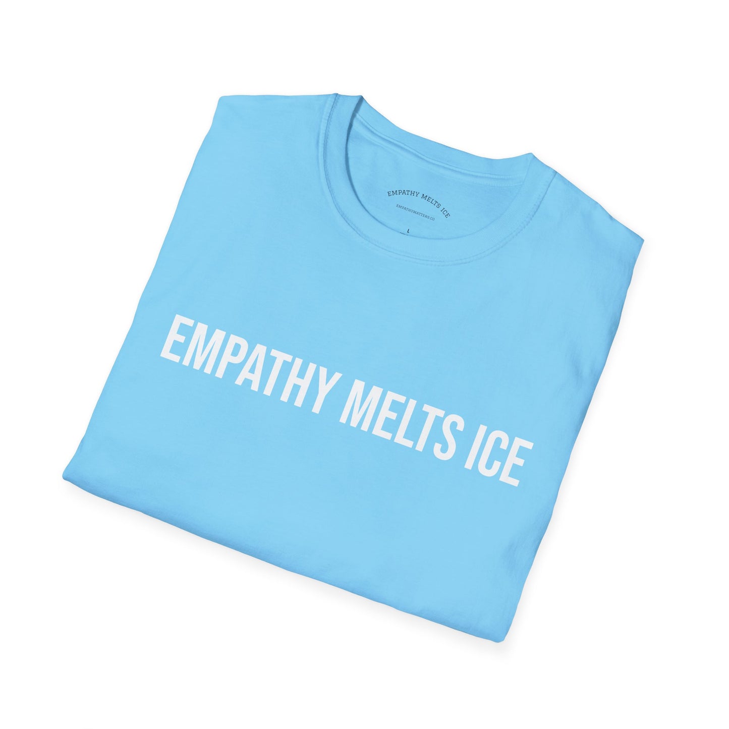 BOLD font - "Empathy melts ICE" - Unisex Tee (additional colors)