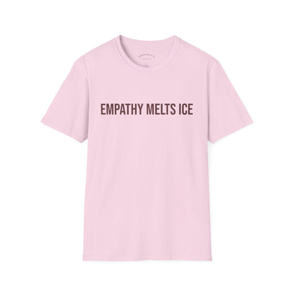 BOLD font - "Empathy melts ICE" - Unisex Tee (additional colors)