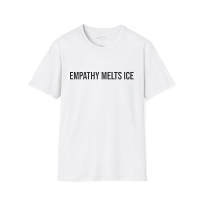 BOLD font - "Empathy melts ICE" - Unisex Tee