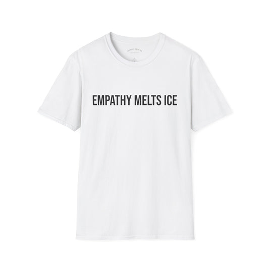 BOLD font - "Empathy melts ICE" - Unisex Tee