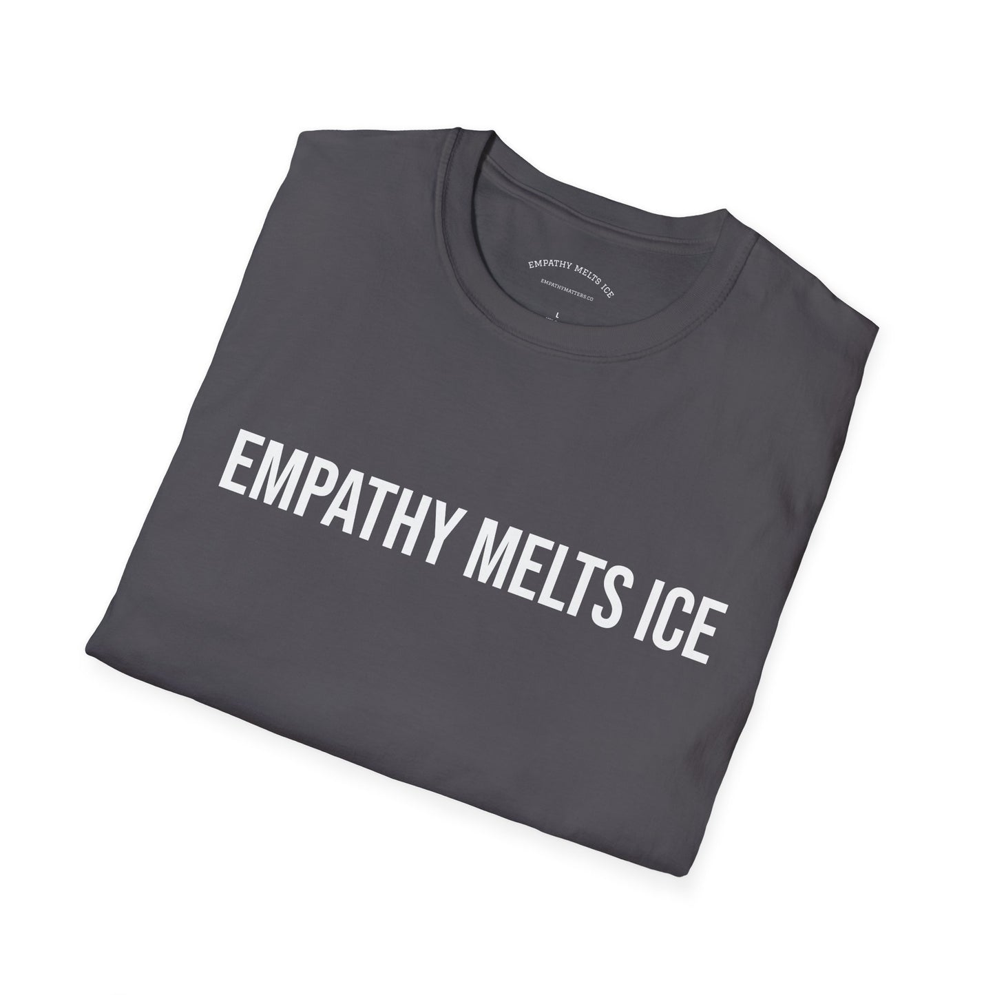 BOLD font - "Empathy melts ICE" - Unisex Tee
